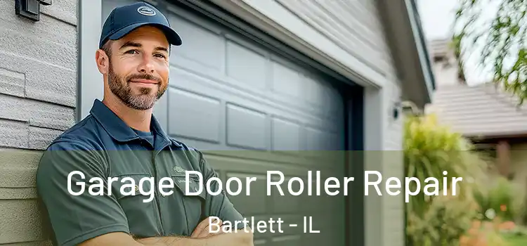  Garage Door Roller Repair Bartlett - IL